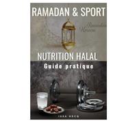 Nutrition Halal pour Sportifs: Une approche claire et durable pour nourrir le corps dans l’effort