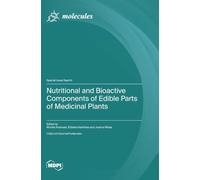 Nutritional and Bioactive Components of Edible Parts of Medicinal Plants