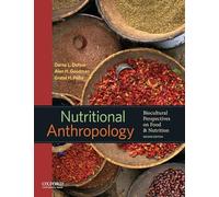 Nutritional Anthropology: Biocultural Perspectives on Food and Nutrition