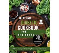 nutritional diabetic cookbook for beginner: Simple & Tasty Recipes for Type 2 Diabetes Management and pre- diabetic | 14-Day Meal Plan to Lower Blood Sugar Naturally and Support Healthy Weight Loss