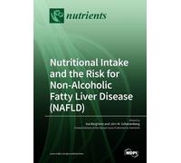 Nutritional Intake and the Risk for Non-Alcoholic Fatty Liver Diseas (Tascabile)