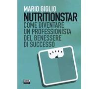 Nutritionstar. Come diventare un professionista del benessere di successo