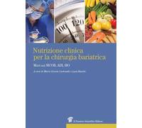 Nutrizione clinica per la chirurgia bariatrica. Manuale SICOB, ADI, SIO