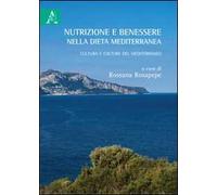 Nutrizione e benessere nella dieta mediterranea. Cultura e colture del Mediterraneo