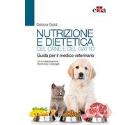Nutrizione e dietetica del cane e del gatto. Guida per il medico veterinario