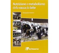 Nutrizione e metabolismo della vacca da latte - Fantini Alessandro