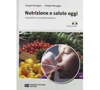 Nutrizione e salute oggi. Compendio di scienza dell'alimentazione. Per le Scuole superiori. Con CD-ROM. Con espansione online