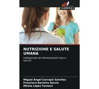 NUTRIZIONE E SALUTE UMANA: FORMAZIONE DEI PROFESSIONISTI DELLA SALUTE