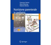 Nutrizione parenterale in pediatria - [Springer Italia]