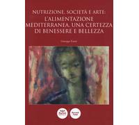 Nutrizione, società e arte: l'alimentazione mediterranea, una certezza di ...