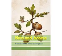 Nuts and Acorns: A Relaxing Forest Details Coloring Book