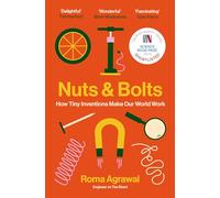 Nuts and Bolts: Seven Small Inventions That Changed the World (in a Big Way)