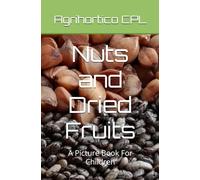Nuts and Dried Fruits: A Picture Book For Children