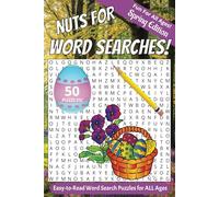 Nuts For Word Searches! Spring Edition: 50 Easy-to-Read Puzzles | ideal for travel, car rides, campfires, or as a stocking stuffer or gift