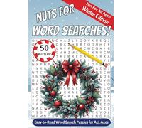 Nuts For Word Searches! Winter Edition: 50 Easy-to-read puzzles for ALL ages | ideal for travel, car rides, campfires, or as a stocking stuffer or gift!