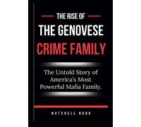 Nutshell Nook THE RISE OF THE GENOVESE CRIME FAMILY: The Untold Stor (Tascabile)
