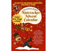 Nutty Nutcracker Advent Calendar Coloring Book: A Must-Have for Humor Enthusiasts!
