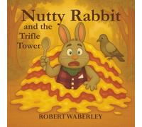 Nutty Rabbit and the Trifle Tower