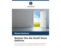 Nutzen Sie die Kraft Ihres Gehirns: Lernen Sie, wie Sie Ihre Verkaufsfähigkeiten verbessern und außergewöhnliche Ergebnisse erzielen können