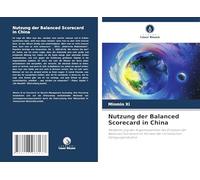 Nutzung der Balanced Scorecard in China: Modellierung der Angemessenheit des Einsatzes der Balanced Scorecard im Kontext der chinesischen Fertigungsindustrie