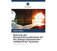 Nutzung der Benutzerfreundlichkeit für das Design dynamischer webbasierter Systeme: Im Zeitalter des Internets