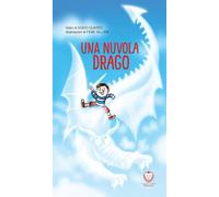 NUVOLA DRAGO. EDIZ. ILLUSTRATA (UNA) - Quarzo Guido - 2021 - Il Leone Verde