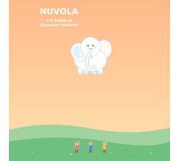 Nuvola e il Sogno di Diventare Elefante: Una storia illustrata sull'importanza di essere se stessi