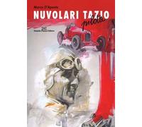 Nuvolari Tazio. Pilota - [Daniela Piazza Editore]