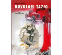 Nuvolari Tazio. Pilota - [Daniela Piazza Editore]