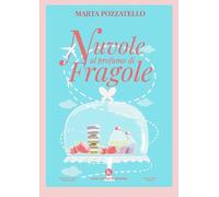 Nuvole Al Profumo Di Fragole - Marta Pozzatello - 2023