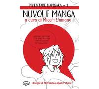 Nuvole manga. Diventare mangaka. Ediz. illustrata. Vol. 1