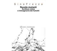 Nuvole mutanti. Scritture visive e immaginario dei fumetti