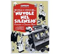 Nuvole nel silenzio. Fumetti e cinema muto