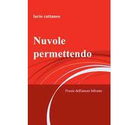 Nuvole permettendo. Poesie dell'amore bifronte