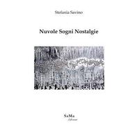 Nuvole sogni nostalgie. Nuova ediz.