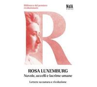 Nuvole, uccelli e lacrime umane. Lettere su natura e rivoluzione