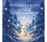 NUVOLINO E IL BOSCO DEI SOGNI: una dolce storia per sognare