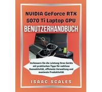 NVIDIA GeForce RTX 5070 Ti Laptop-GPU Benutzerhandbuch: Verbessern Sie die Leistung Ihres Geräts mit praktischen Tipps für nahtlose Konnektivität, effiziente Verwaltung und maximale Produktivität