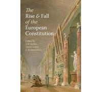 NW Barber The Rise and Fall of the European Constitution (Tascabile)