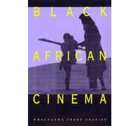Nwachukwu Frank Ukadike Black African Cinema (Tascabile)