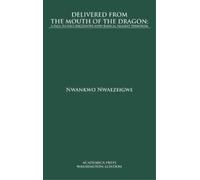 Nwankwo Nwaezeigwe Delivered from the Mouth of the Dragon (Copertina rigida)