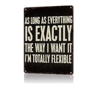 NWPNLXEA Funny Office Sign As Long As Everything Is Exactly The Way I Want It Im Totally Flexible Sarcastic Quote Metal Wall-Art for Desk (8 X 12