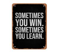NWPNLXEA Motivational Learning Quote Metal Sign Sometimes You Win Sometimes You Learn Vintage Wall-Art for Home Office 8 X 12