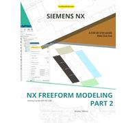 NX FreeForm Modeling - Part 2: Advanced Surface Processing and Analysis Techniques in Siemens NX