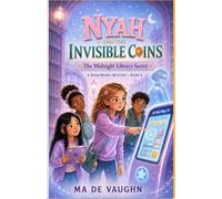 Nyah and the Invisible Coins: The Midnight Library Secret