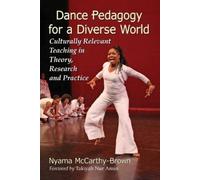 Nyama McCarthy-Brown Dance Pedagogy for a Diverse World (Tascabile)