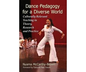 Nyama McCarthy-Brown Dance Pedagogy for a Diverse World (Tascabile)