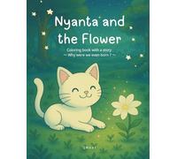 Nyanta and the Flower: Coloring book with a story 〜 Why were we even born ? 〜