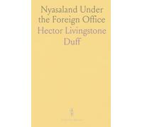 Nyasaland Under the Foreign Office