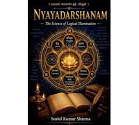 Nyayadarshanam: The Science of Logical Illumination